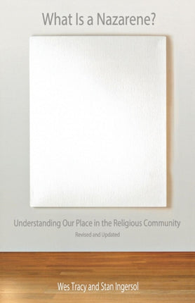 What Is a Nazarene?: Understanding Our Place in the Religious Community