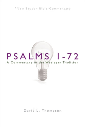 Nbbc Psalms 172 A Commentary in the Wesleyan Tradition New Beacon Bible Commentary