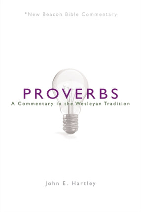 Nbbc, Proverbs: A Commentary in the Wesleyan Tradition