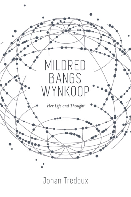 Mildred Bangs Wynkoop: Her Life and Thought