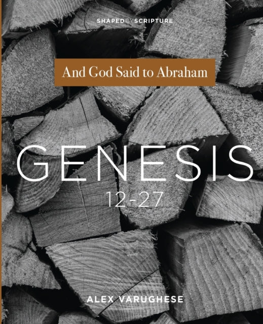 Genesis 12-27: And God Said to Abraham