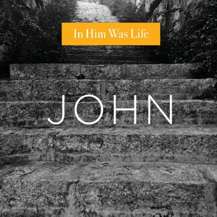 John: In Him Was Life