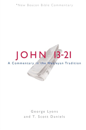 Nbbc John 1321 A Commentary in the Wesleyan