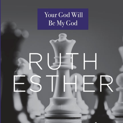 Ruth, Esther: Your God Will Be My God