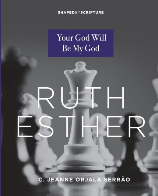 Ruth, Esther: Your God Will Be My God