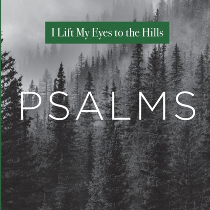 Psalms: I Lift My Eyes to the Hills