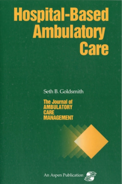 Journal of Ambulatory Care Management: Hospital Based Ambulatory Care