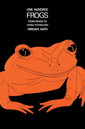 One Hundred Frogs From Renga to Haiku to English