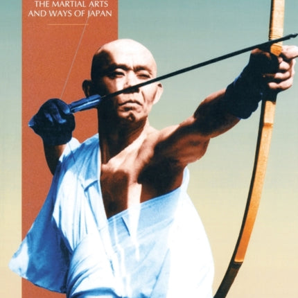 Classical Budo The Martial Arts  Ways of Japan Series Vol 2 The Martial Arts and Ways of Japan Volume 2