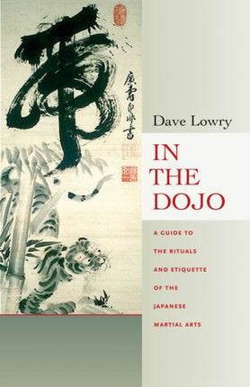 In the Dojo A Guide to the Rituals and Etiquette