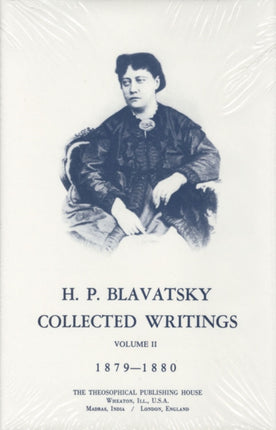 Collected Writings of H P Blavatsky Volume 2 1879