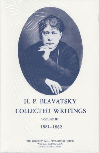 Collected Writings of H. P. Blavatsky, Vol. 3: 1881 - 1882