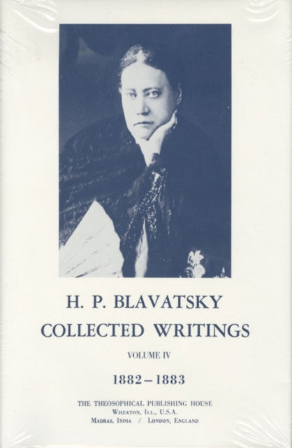 Collected Writings of H. P. Blavatsky, Vol. 4: 1882 - 1883