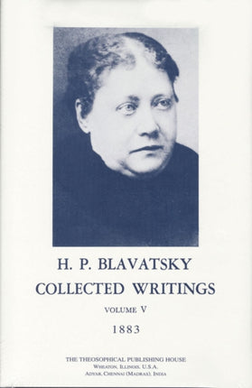 Collected Writings of H. P. Blavatsky, Vol. 5: 1883