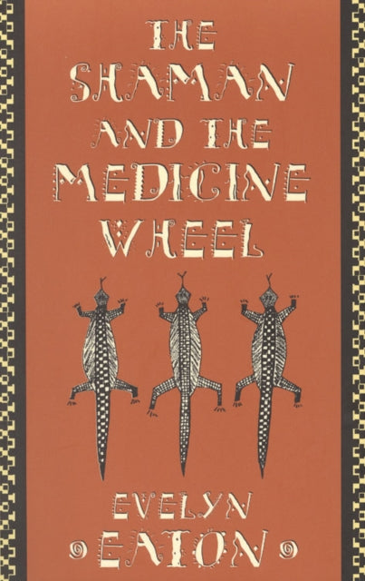 The Shaman and the Medicine Wheel