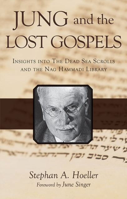 Jung and the Lost Gospels: Insights into the Dead Sea Scrolls and the Nag Hammadi Library