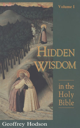 The Hidden Wisdom in the Holy Bible Volume 1