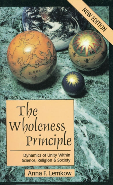 The Wholeness Principle: Dynamics of Unity within Science, Religion, and Society