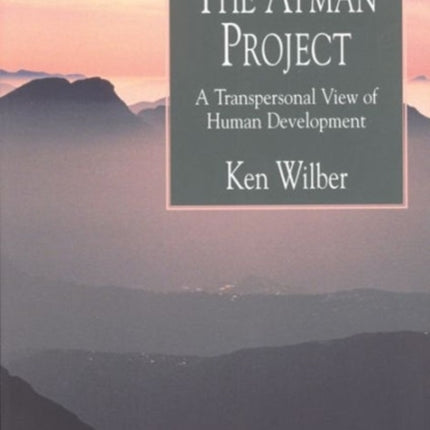 The Atman Project: A Transpersonal View of Human Development