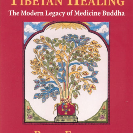 Tibetan Healing: The Modern Legacy of Medicine Buddha