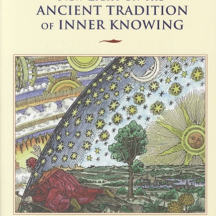 Gnosticism: New Light on the Ancient Tradition of Inner Knowing