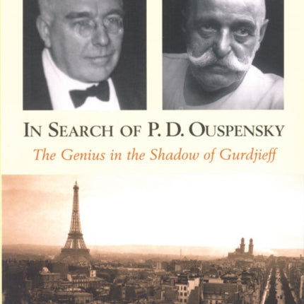 In Search of P. D. Ouspensky: The Genius in the Shadow of Gurdjieff