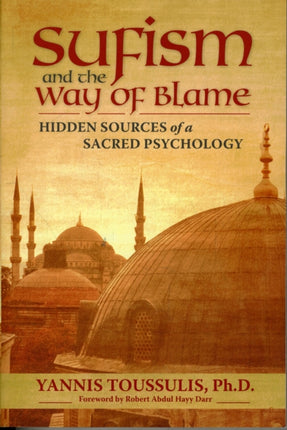 Sufism and the Way of Blame: Hidden Sources of a Sacred Psychology