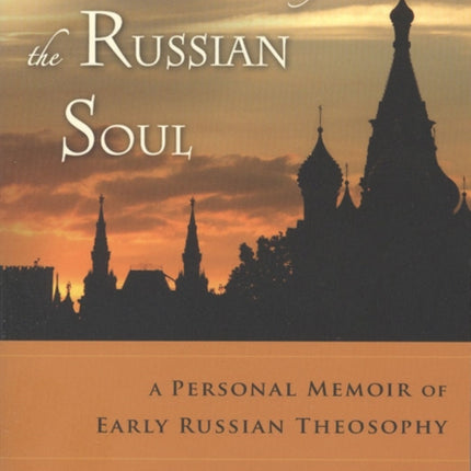 The Light of the Russian Soul A Personal Memoir