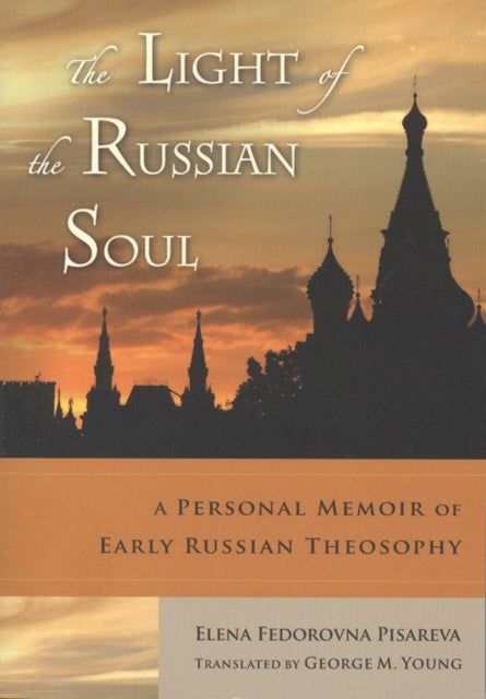 The Light of the Russian Soul: A Personal Memoir of Early Russian Theosophy