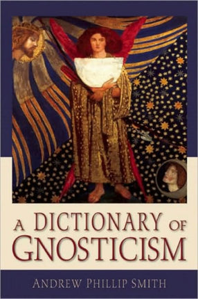 A Dictionary of Gnosticism