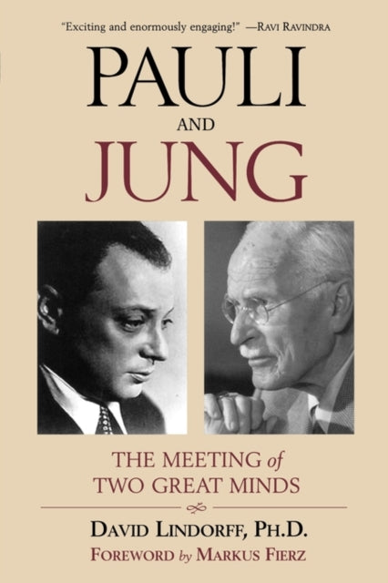 Pauli and Jung The Meeting of Two Great Minds