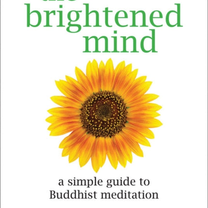 The Brightened Mind: A Simple Guide to Buddhist Meditation