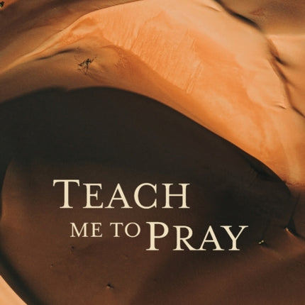 Teach Me to Pray
