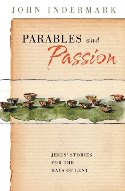 Parables and Passion