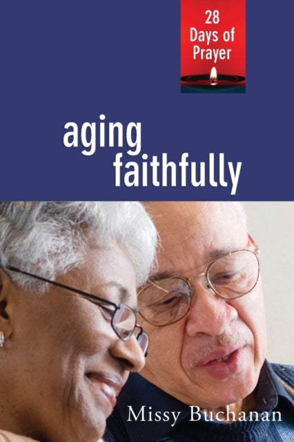 Aging Faithfully 28 Days of Prayer
