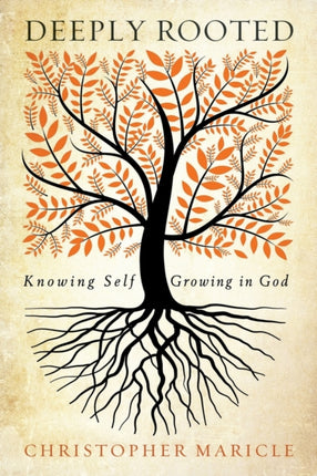 Deeply Rooted Knowing Self Growing in God