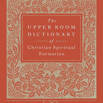 The Upper Room Dictionary of Christian Spiritual