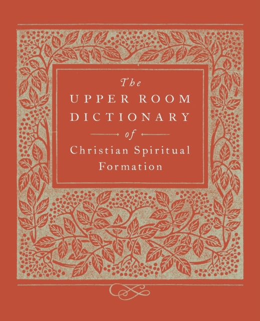 The Upper Room Dictionary of Christian Spiritual