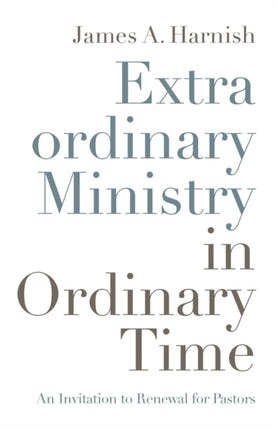 Extraordinary Ministry in Ordinary Time An