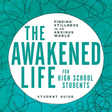 The Awakened Life for High School Students