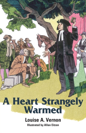 A Heart Strangely Warmed Louise A Vernon Religious Heritage