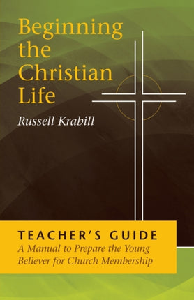 Beginning the Christian Life: Teacher Edition