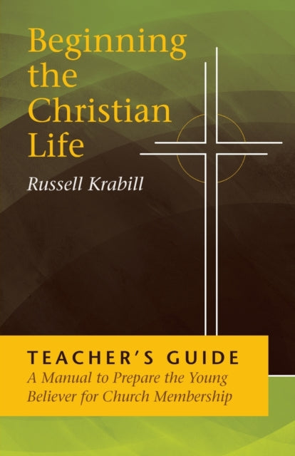 Beginning the Christian Life: Teacher Edition