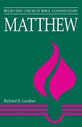 Matthew Believers Church Bible Commentary Believers Church Bible Commentary S