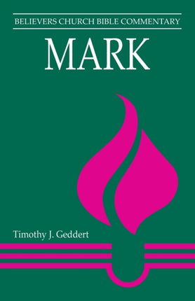 Mark Believers Church Bible Commentary