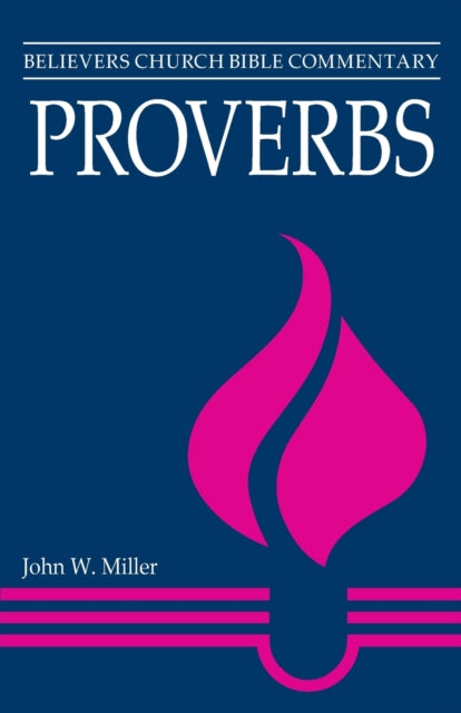 Proverbs: Believers Church Bible Commentary