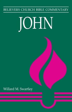 John: Believers Church Bible Commentary