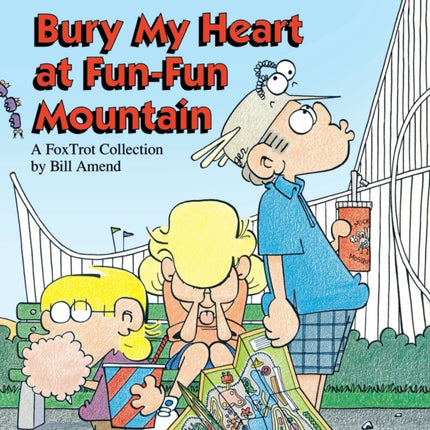 Bury My Heart at FunFun Mountain A Fox Trot Collection