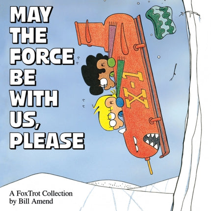 May the Force Be with Us Please A Fox Trot Collection