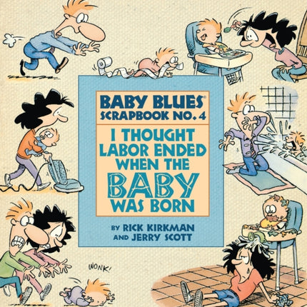 I Thought Labor Ended When the Baby Was Born No 4 Baby Blues Scrapbook